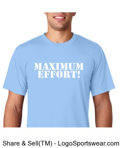 Maximum Effort! Cool-Dri Short Sleeve T-Shirt Design Zoom